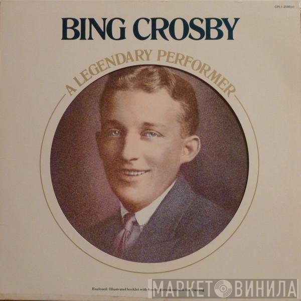 Bing Crosby  - A Legendary Performer