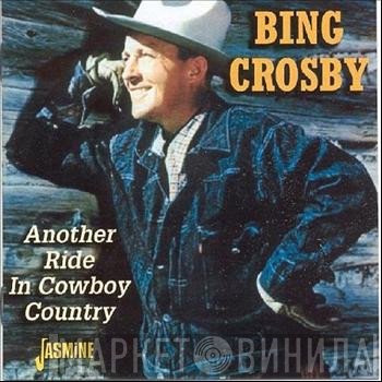 Bing Crosby  - Another Ride In Cowboy Country