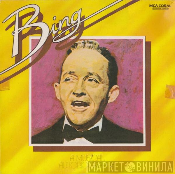 Bing Crosby - Bing: A Musical Autobiography