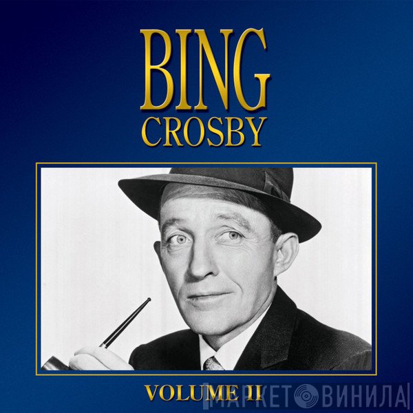 Bing Crosby - Bing Crosby Volume II