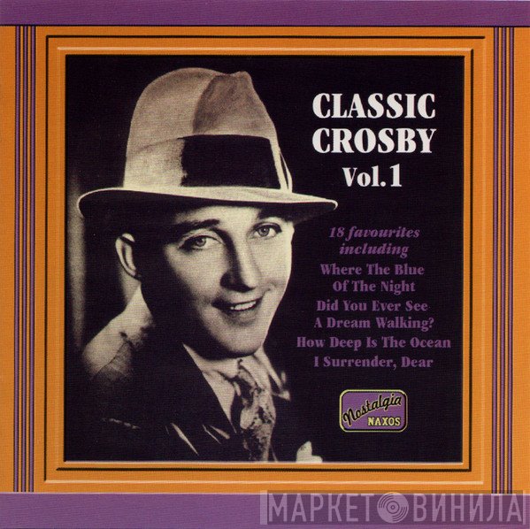 Bing Crosby - Classic Crosby Vol. 1
