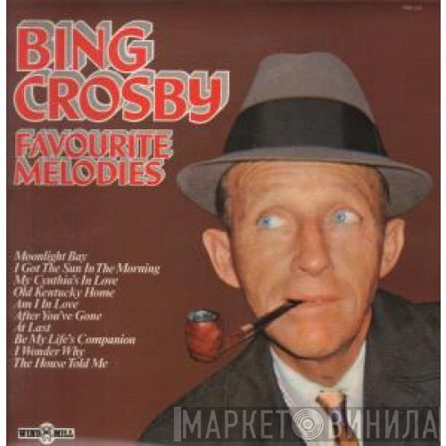 Bing Crosby - Favourite Melodies