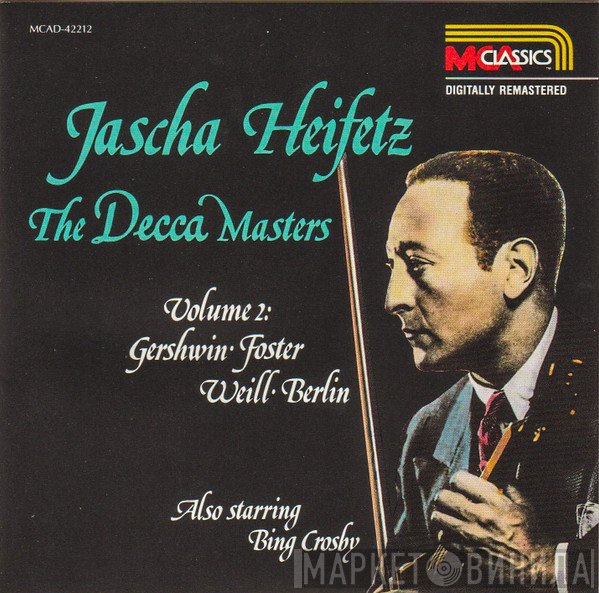Bing Crosby, George Gershwin, Kurt Weill, Irving Berlin, Jascha Heifetz, Stephen Foster - The Decca Masters. Volume 2: Gershwin ･ Foster ･ Weill ･ Berlin