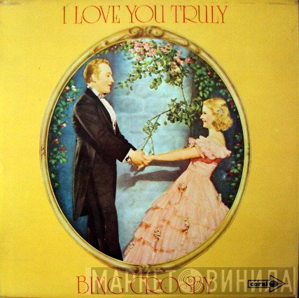 Bing Crosby - I Love You Truly