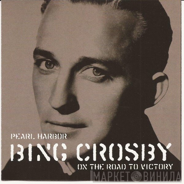 Bing Crosby - Pearl Harbour-Road To Victory