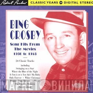 Bing Crosby - Song Hits From The Movies 1930 to 1953