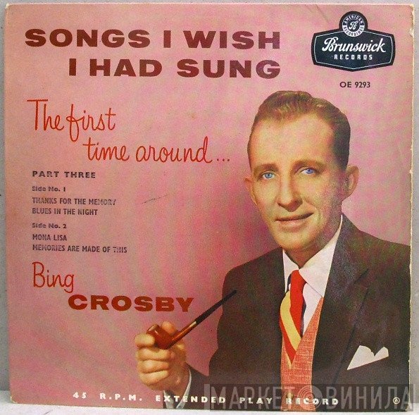 Bing Crosby - Songs I Wish I Had Sung The First Time Around... Part Three