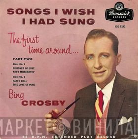 Bing Crosby - Songs I Wish I Had Sung The First Time Around... Part Two