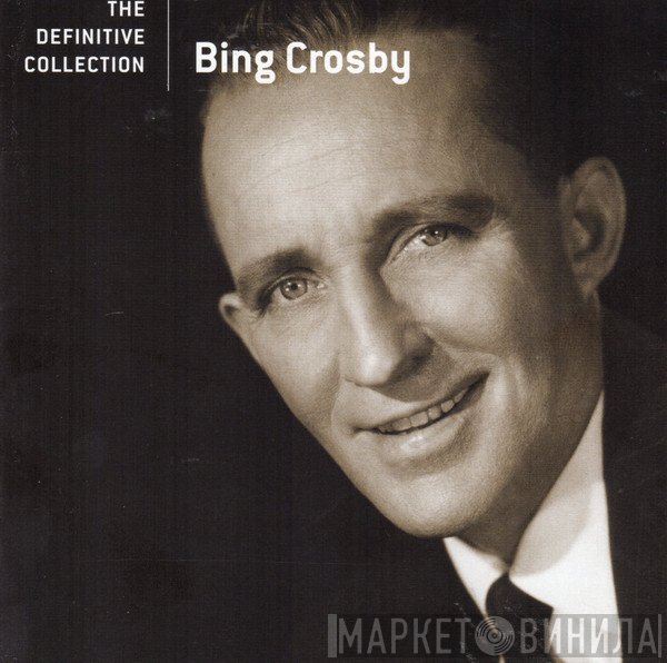 Bing Crosby  - The Definitive Collection