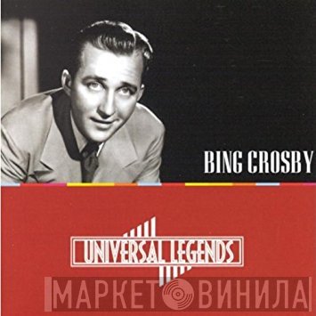 Bing Crosby  - Universal Legends