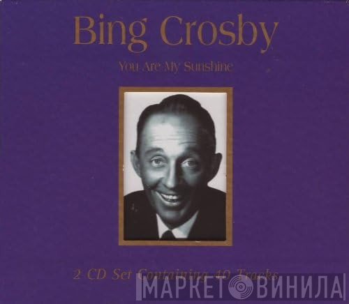 Bing Crosby - You Are My Sunshine
