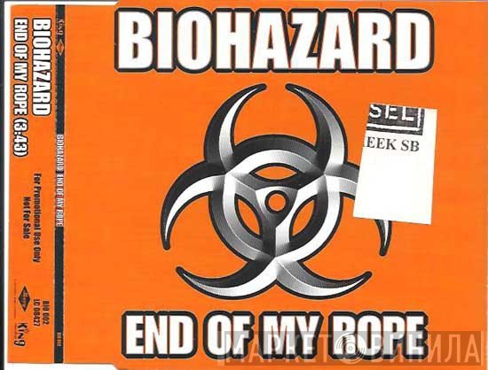 Biohazard  - End Of My Rope