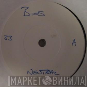 Bios - Neutral