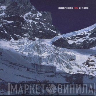 Biosphere  - Cirque