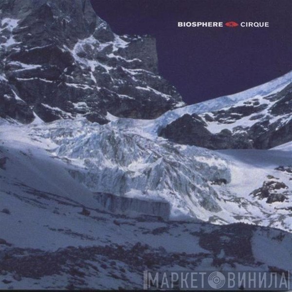 Biosphere  - Cirque