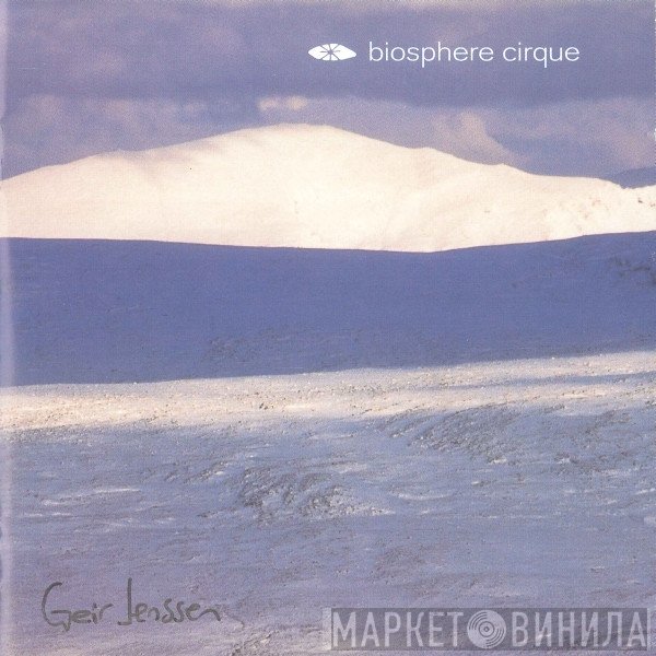 Biosphere  - Cirque