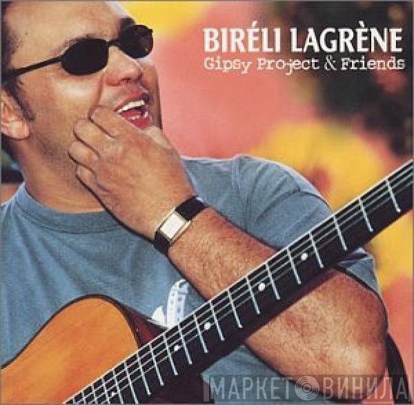 Biréli Lagrène  - Gipsy Project & Friends
