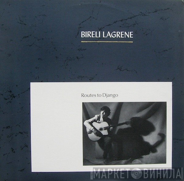 Biréli Lagrène - Routes To Django
