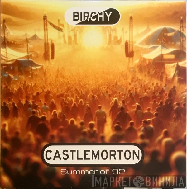 Birchy  - Castlemorton Summer Of 92