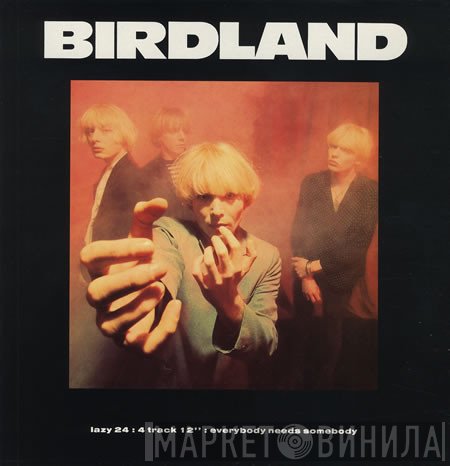Birdland  - Everybody Needs Somebody