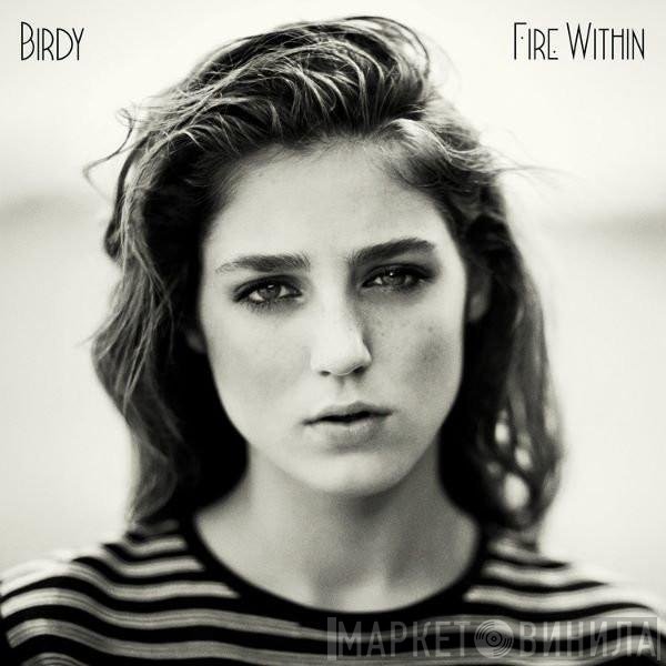 Birdy   - Fire Within