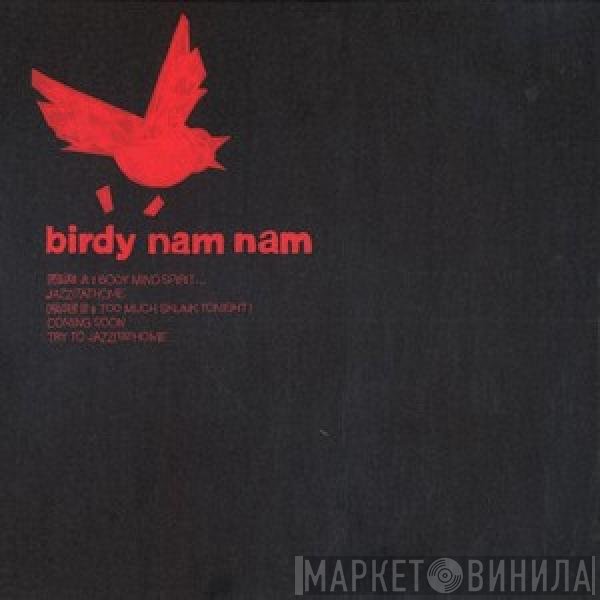 Birdy Nam Nam - Body, Mind, Spirit... EP