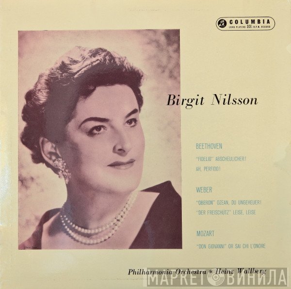 Birgit Nilsson, Ludwig van Beethoven, Carl Maria von Weber, Wolfgang Amadeus Mozart, Philharmonia Orchestra Conducted By Heinz Wallberg  - Birgit Nilsson
