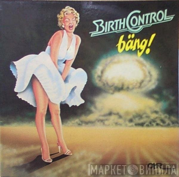 Birth Control  - Bäng!