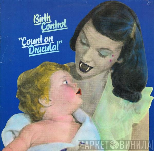 Birth Control  - Count On Dracula