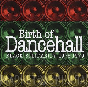  - Birth Of Dancehall (Black Solidarity 1976-1979)