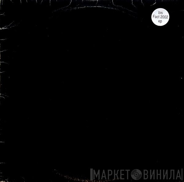 Bis - Fact 2002 EP