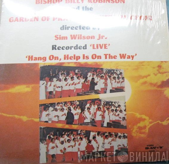 Bishop Billy Robinson, The Garden Of Prayer Cathedral Choir - Hang On, Help Is On The Way