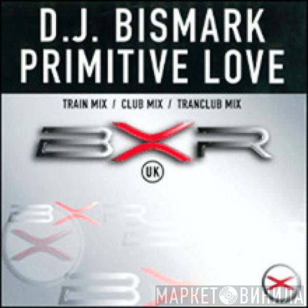 Bismark - Primitive Love