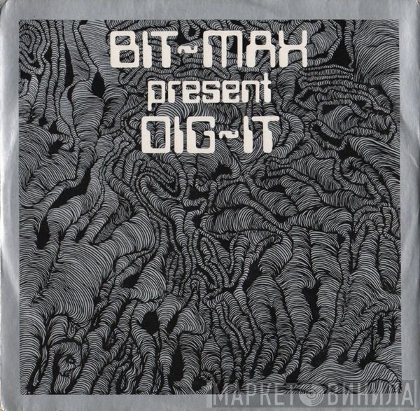 Bit-Max  - Dig-It