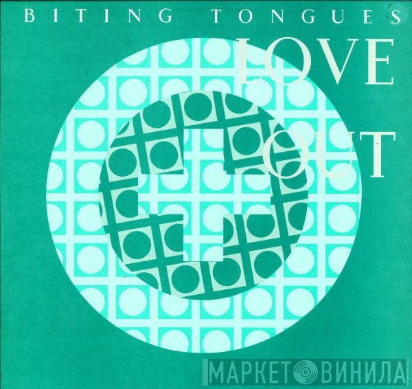 Biting Tongues - Love Out