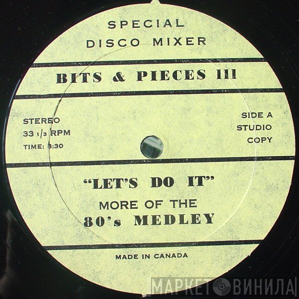  - Bits &amp; Pieces III - Let's Do It