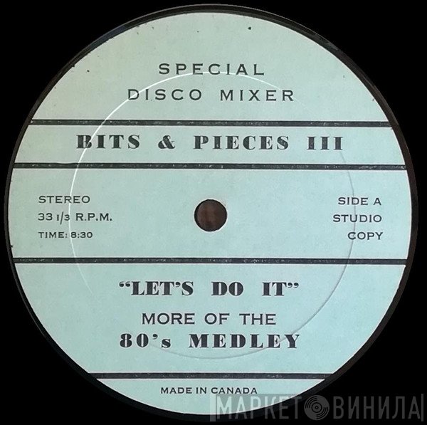  - Bits &amp; Pieces III - Let's Do It