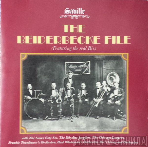 Bix Beiderbecke - "The Beiderbecke File" (Featuring The Real Bix)