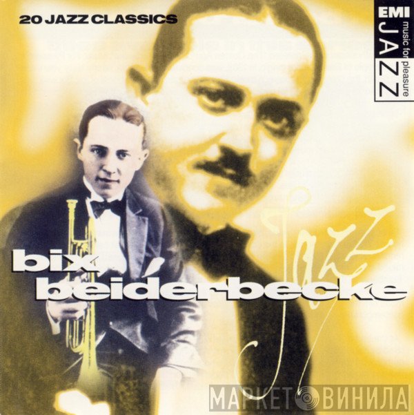 Bix Beiderbecke - Bix Beiderbecke: 20 Jazz Classics