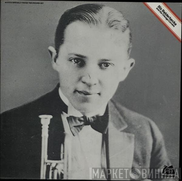 Bix Beiderbecke - Bix Beiderbecke And The Chicago Cornets