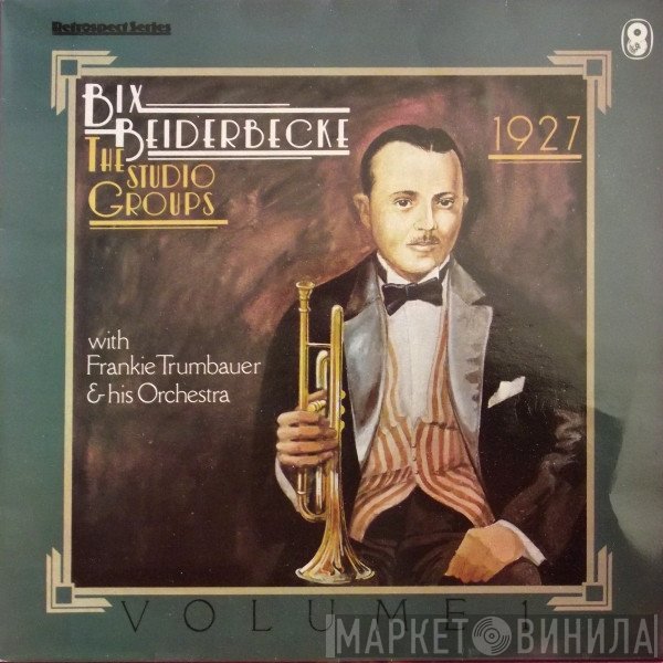 Bix Beiderbecke, Frankie Trumbauer And His Orchestra - The Studio Groups - 1927