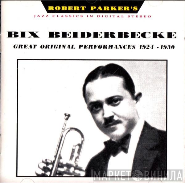 Bix Beiderbecke - Great Original Performances 1924 - 1930