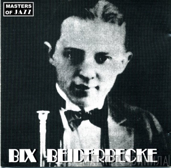 Bix Beiderbecke - Masters Of Jazz