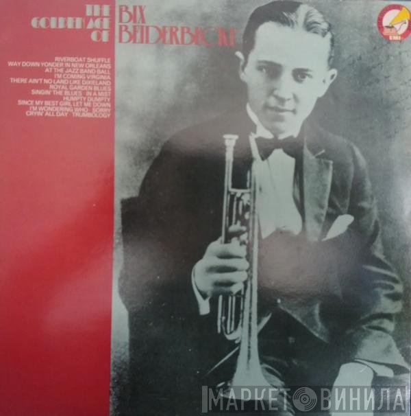 Bix Beiderbecke - The Golden Age Of Bix Beiderbecke