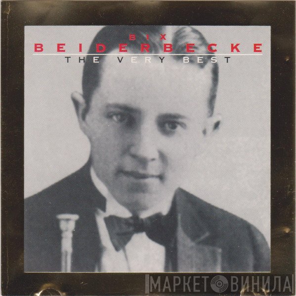 Bix Beiderbecke  - The Very Best