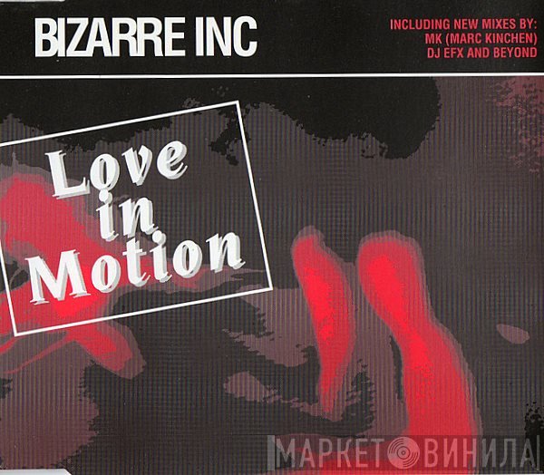 Bizarre Inc  - Love In Motion