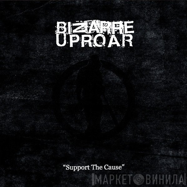 Bizarre Uproar  - Support The Cause