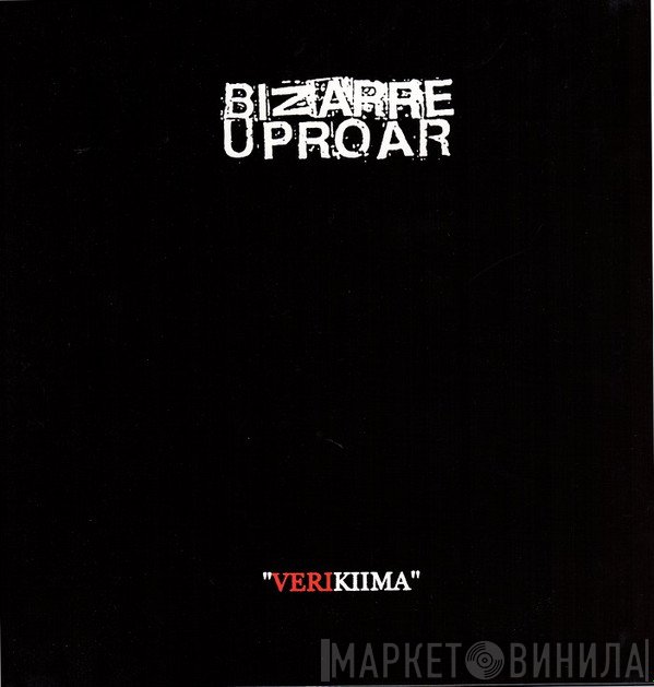 Bizarre Uproar - Verikiima