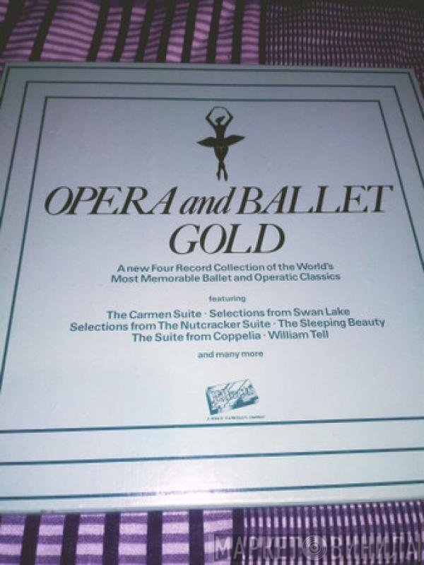 Bizet*, R.Strauss*, Wagner*, J.Strauss*, Rossini*, Verdi*, Puccini*, Mozart*, Cilea*, Leoncavallo*, Tchaikovsky*, Godard*, Delibes*, Schubert*, Kachaturian*, Gounod* - Opera And Ballet Gold
