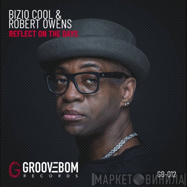 Bizio Cool & Robert Owens  - Reflect On The Days